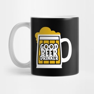 Good Beer Drinker Mug